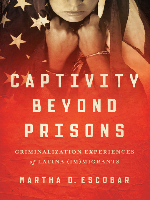 Title details for Captivity Beyond Prisons by Martha D. Escobar - Available